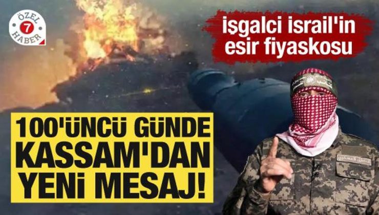 İşgalci İsrail’in esir fiyaskosu: 100’üncü günde Kassam’dan yeni mesaj!