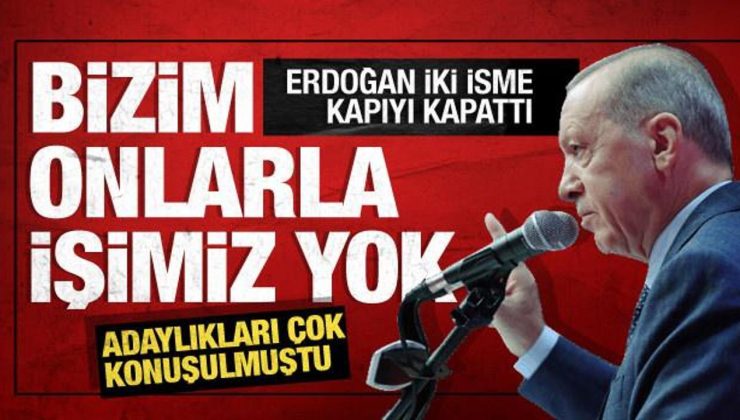 Cumhurbaşkanı Erdoğan iki isme kapıyı kapattı: Onlarla işimiz yok
