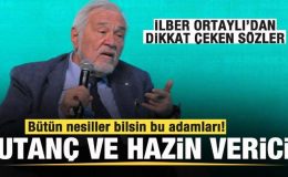 İlber Ortaylı: Utanç ve hazin verici! Bütün nesiller bilsin bu adamları