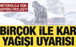 Meteorolojiden birçok ile kar yağışı uyarısı
