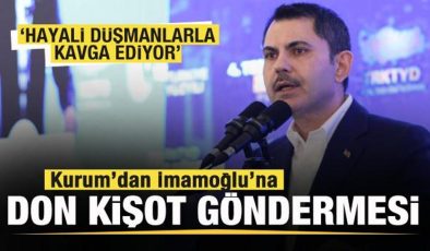 Murat Kurum’dan İmamoğlu’na Don Kişot göndermesi