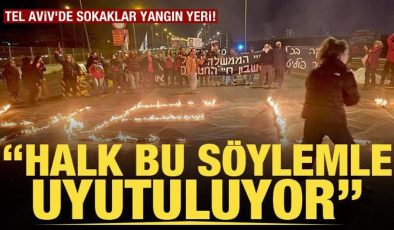 Tel Aviv’de sokaklar yangın yeri! Netanyahu protesto ediliyor: Halk bu söylemle uyutuluyor