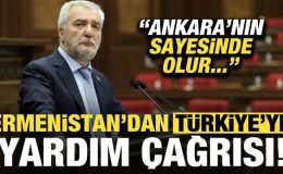 Ermenistan’dan Türkiye’ye ‘yardım’ çağrı: Serbest bırakılabilir!
