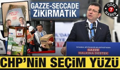 Gazze-Seccade-Zikirmatik! CHP seçim yüzünü döndü