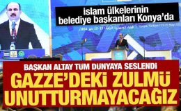 Başkan Altay: “İsrail’in Gazze’deki zulmünü unutmayacağız, unutturmayacağız