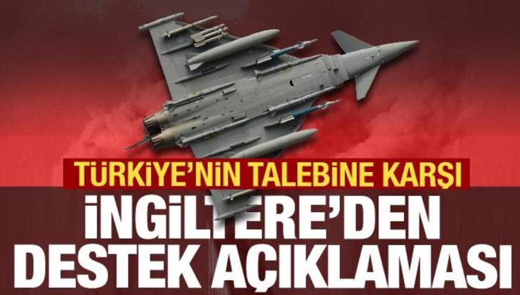 İngiltere’den Eurofighter açıklaması! Türkiye’nin talebine destek