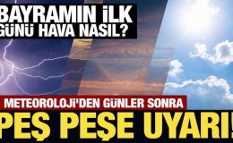 Meteoroloji’den günler sonra peş peşe uyarı! Bayramın ilk günü hava nasıl?