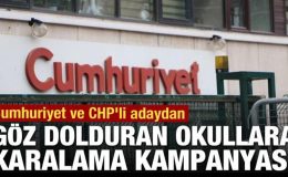 Cumhuriyet ve CHP’li adaydan başarısıyla göz dolduran okulara karalama kampanyası!