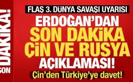 Erdoğan’dan son dakika Rusya ve Çin açıklaması! Flaş 3. Dünya Savaşı uyarısı