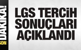 LGS tercih sonuçları açıklandı! Öğrenmek için tıklayınız