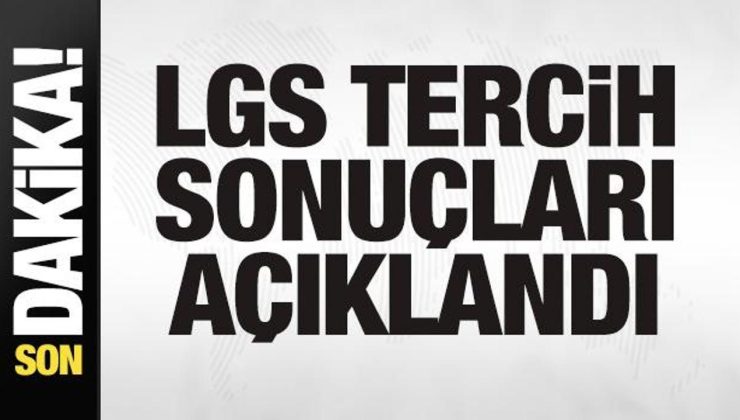 LGS tercih sonuçları açıklandı! Öğrenmek için tıklayınız