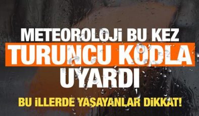 MGM bu kez turuncu kodla uyardı! Bu illerde yaşayanlar havaya dikkat!